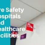 Fire Safety In Hospitals and Healthcare Facilities