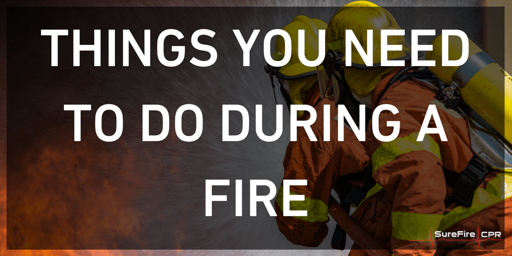 Things You Need To Do During A Fire