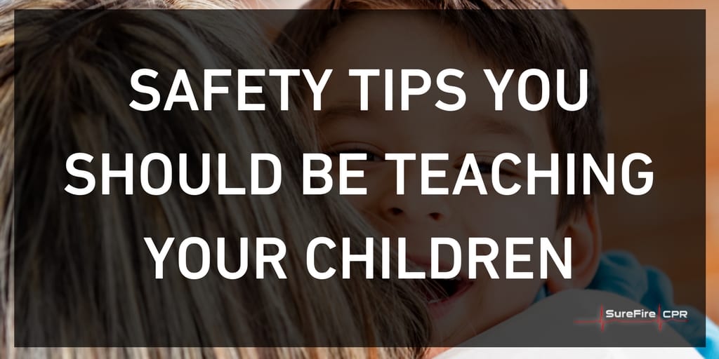 Safety Tips You Should Be Teaching