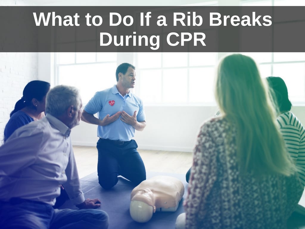 What to Do If a Rib Breaks During CPR